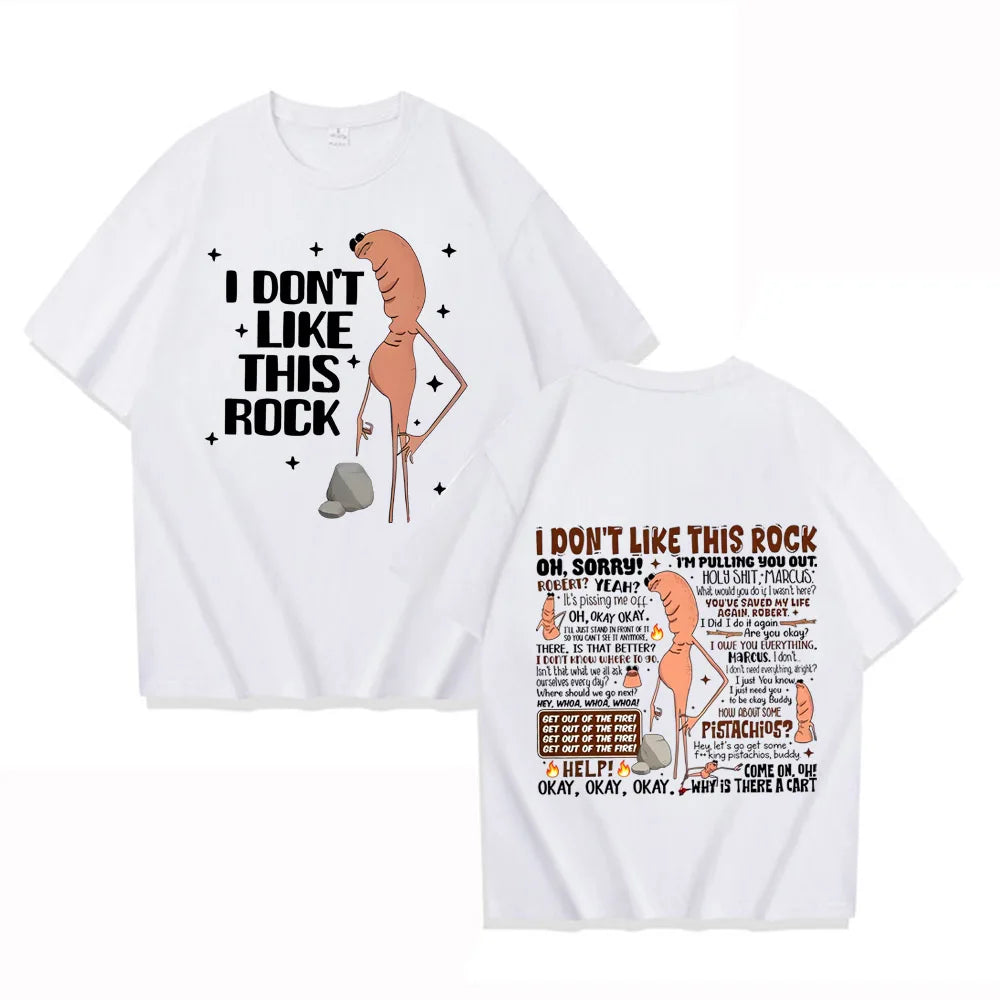 I Dont Like This Rock T Shirts Funny Marcus The Worm Meme Tee Shirt Men Women'S Fashion High Street High Quality Cotton T-Shirts