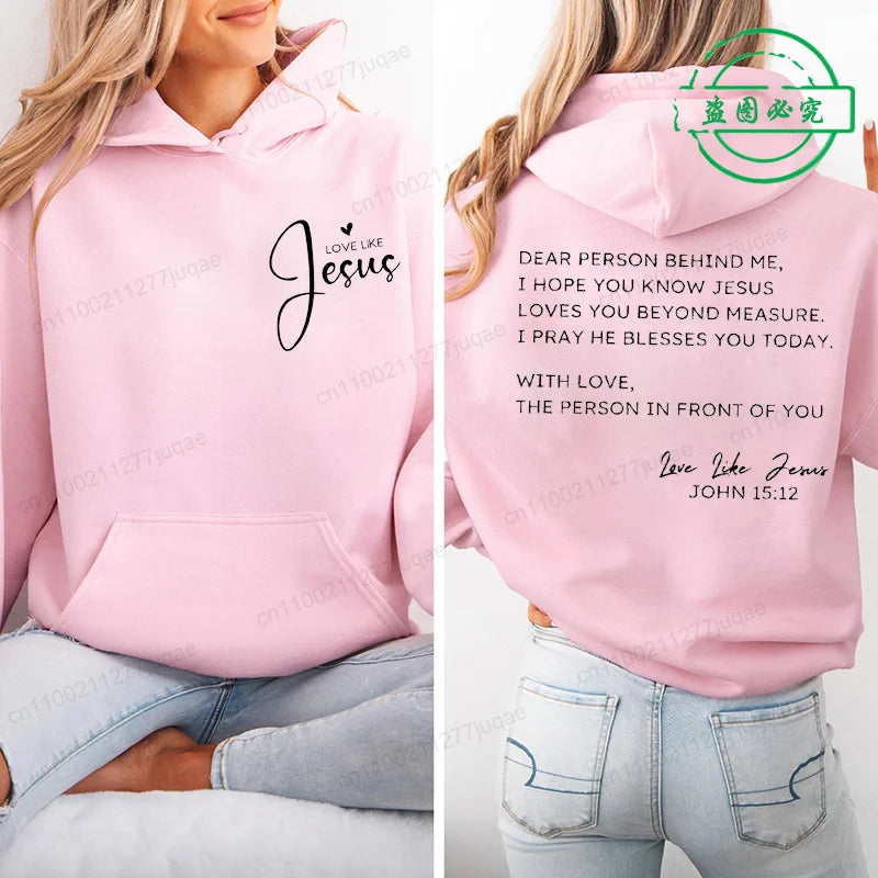 Dear Person Behind Me Print Hoodie for Women Street Casual Fashion Long Sleeve Autumn Winter Sweatshirt Love Like Jesus Hoodies