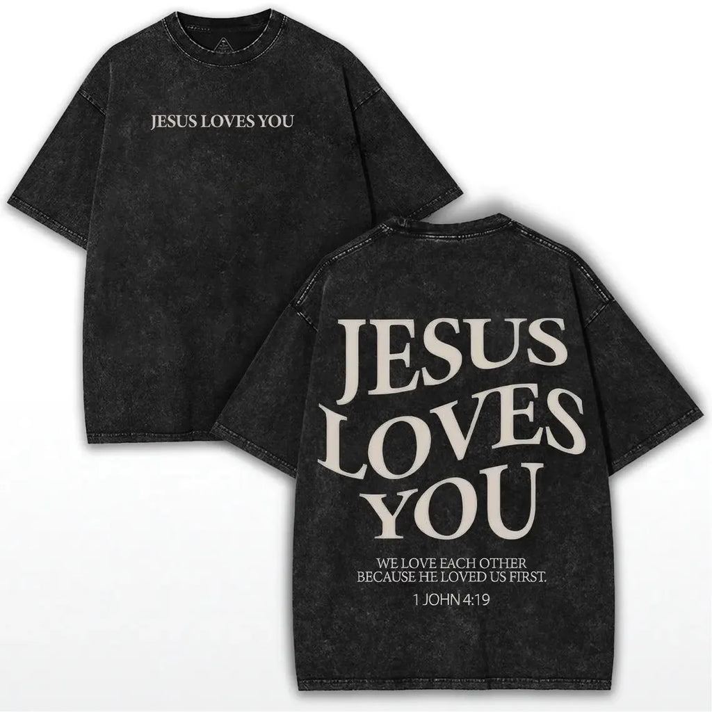 Jesus Loves You T-Shirt Christian 1 John 4:19 Vintage Washed Cotton Retro Bible Verse Graphic Tee Streetwear Unisex Top